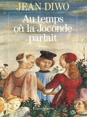 cover image of Au temps où la Joconde parlait
